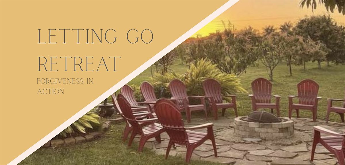 Letting Go Retreat: Forgiveness in Action, 30 January | Event in Homestead | AllEvents