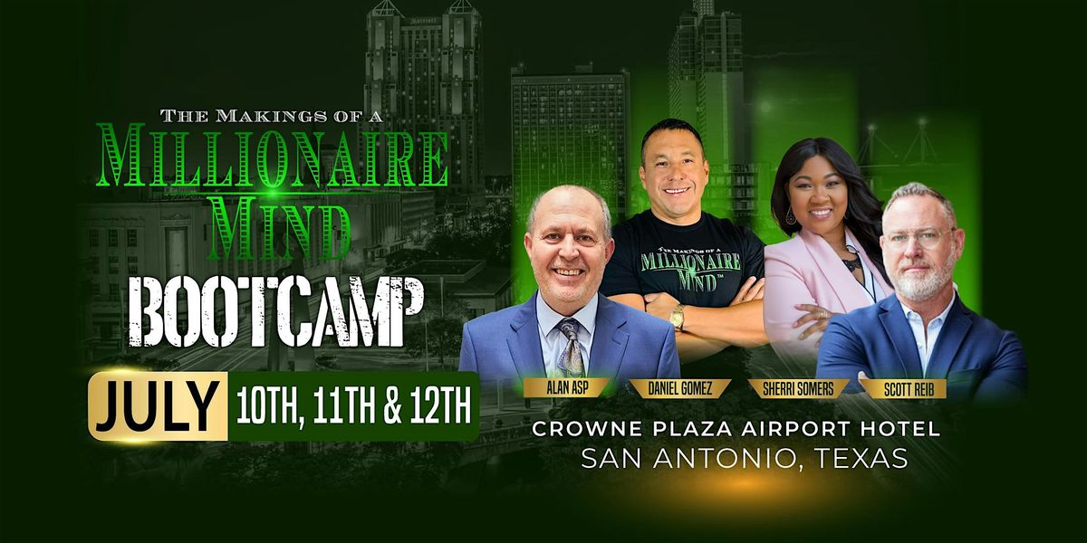 THE MAKINGS OF A MILLIONAIRE MIND BOOTCAMP, 10 July | Event in San Antonio | AllEvents