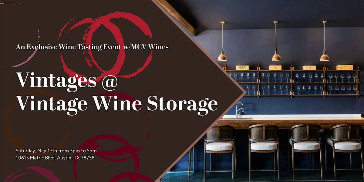 MCV Wines presents Vintages @ Vintage Wine Storage, 17 May | Event in Austin | AllEvents