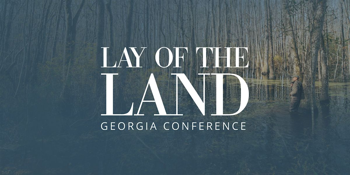 Lay of the Land  Georgia Conference, 21 August | Event in Thomasville | AllEvents