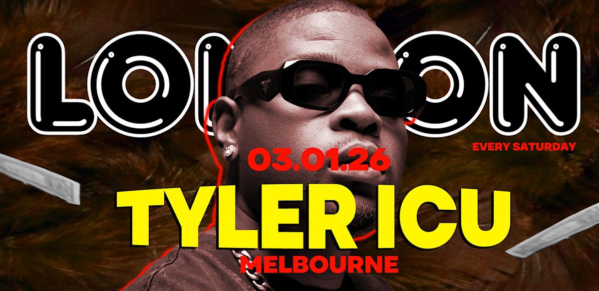 TYLER  ICU LIVE IN MELBOURNE - LONDON CLUB, 3 January | Event in Melbourne | AllEvents