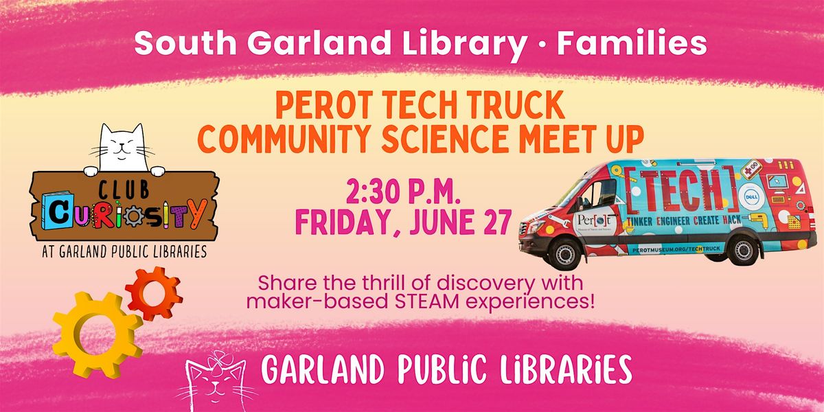 Perot TECH Truck @ South Garland Library, 27 June | Event in Garland | AllEvents