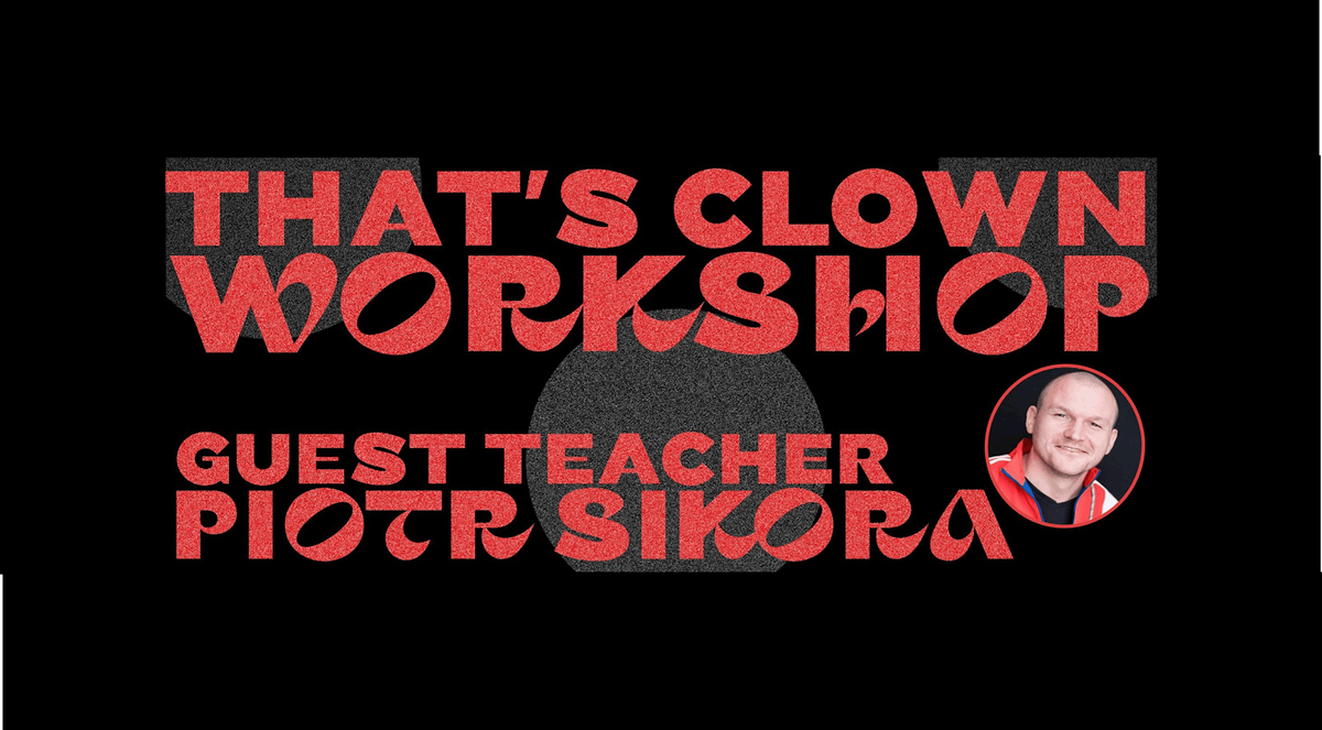 That's Clown Workshop: Being Bad With Piotr, 18 October | Event in Glasgow | AllEvents