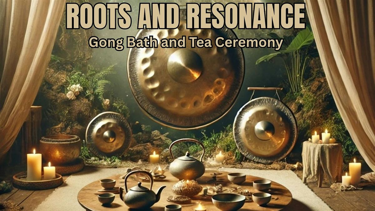 Roots And Resonance: Gongbath and Herb Ceremony, 5 June | Event in Cochrane | AllEvents
