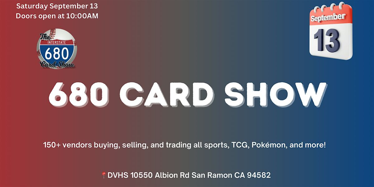 680 Card Show Part 4, 13 September | Event in San Ramon | AllEvents