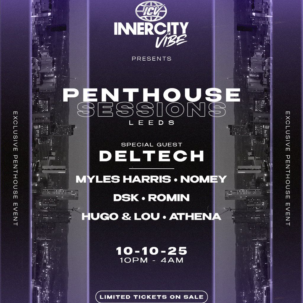 INNERCITY VIBE: Penthouse Sessions w/ Deltech, 10 October | Event in Leeds | AllEvents