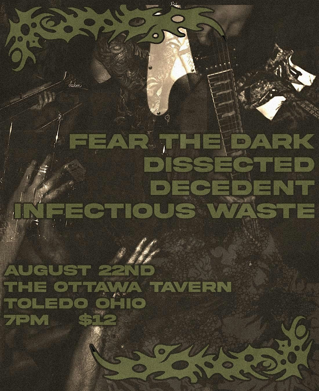 FEAR THE DARK, DISSECTED, DECEDENT, INFECTIOUS WASTE @ THE OT, 22 August | Event in Toledo | AllEvents