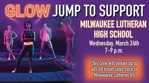 Milwaukee Lutheran High School Fundraiser Sky Zone Milwaukee Waukesha March 24 2021 Allevents In Milwaukee Calendar Of Events 2022