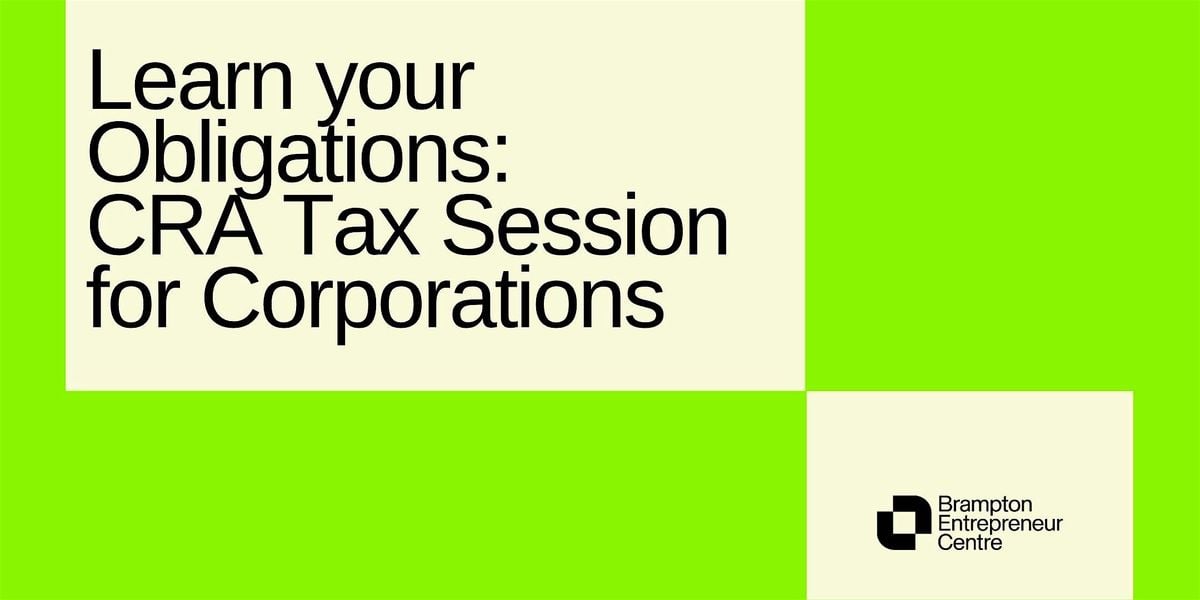 Learn your Obligations - CRA Tax Session for Corporations, 20 October | Event in Brampton | AllEvents
