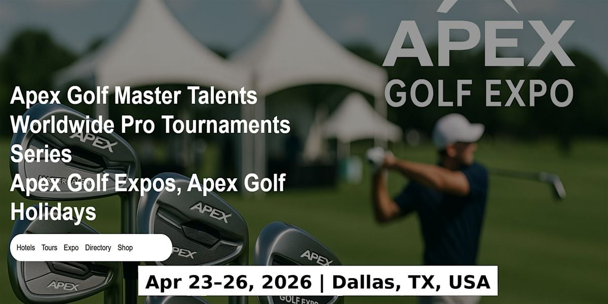 Golf Master Talents Apex Tours Global Fame & Prices in Dallas, TX, USA, 23 April | Event in Irving | AllEvents
