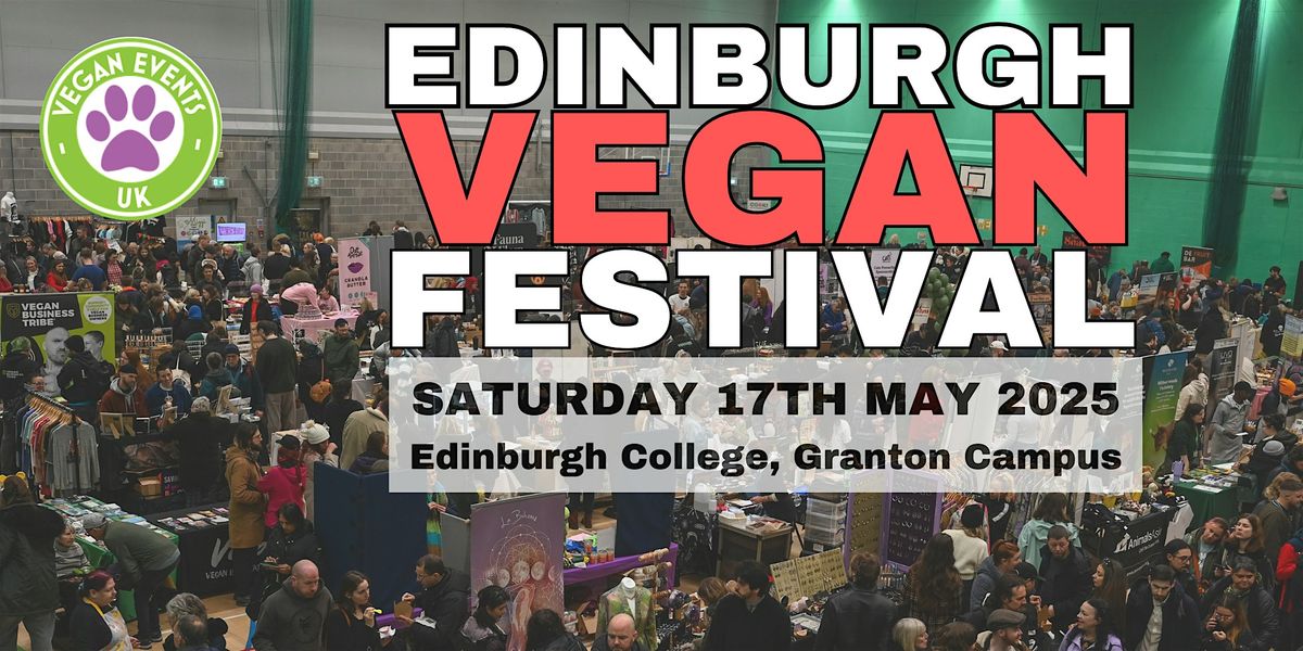 Edinburgh Vegan Festival 2025, 17 May | Event in Edinburgh | AllEvents