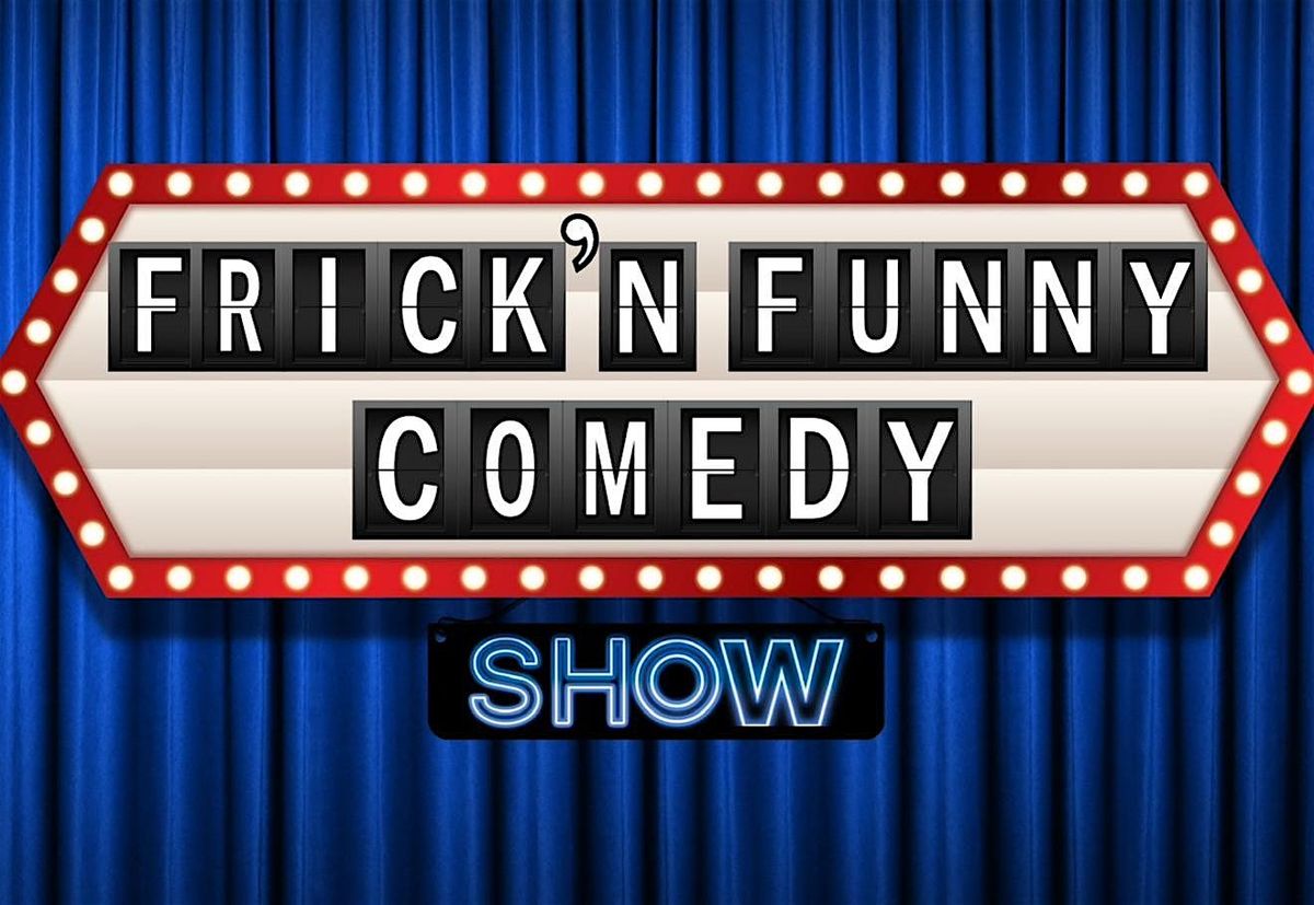 Frick’n Funny Comedy Show, 16 August | Event in Charleston | AllEvents
