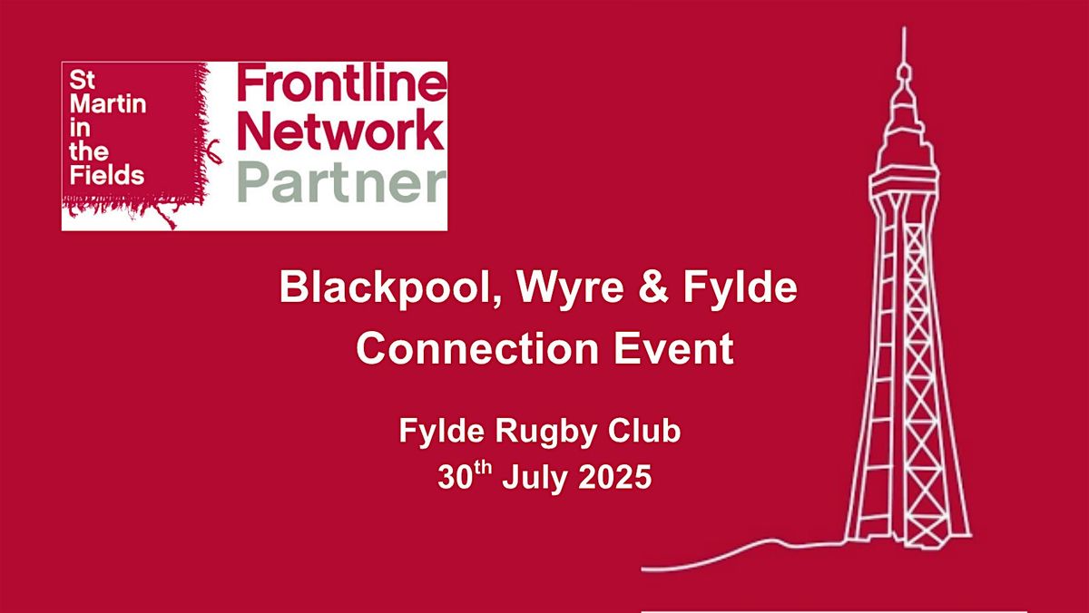 Blackpool, Wyre & Fylde Frontline Network Connection Event, 30 July | Event in Lytham St Annes | AllEvents