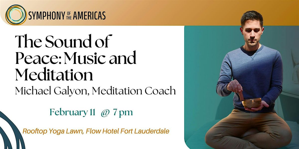 The Sound Of Peace with Michael Galyon | Symphony of the Americas Up Close, 11 February | Event in Fort Lauderdale