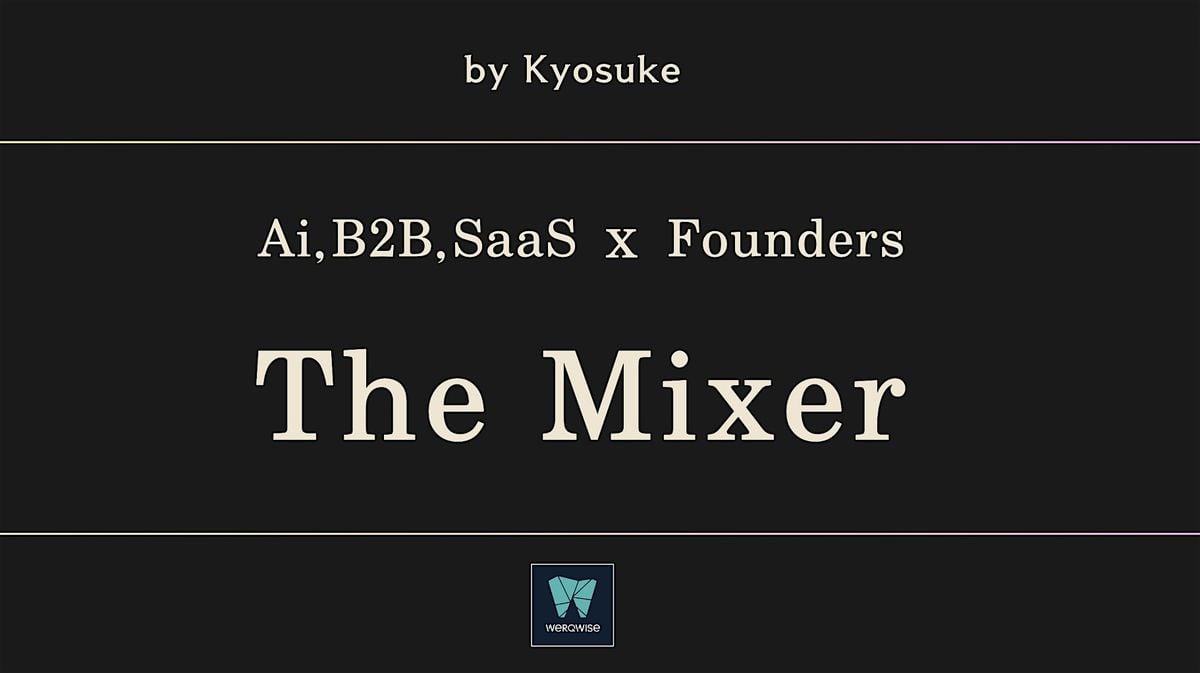 Ai, B2B, SaaS Founders 「The Mixer」, 16 May | Event in San Francisco | AllEvents