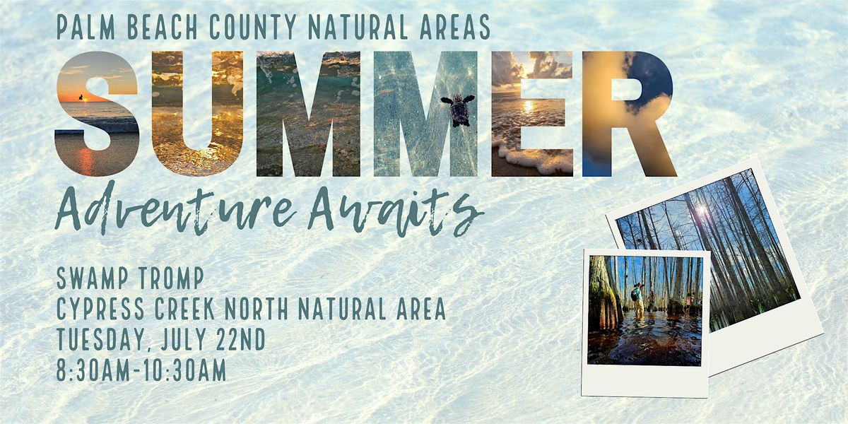 Adventure Awaits - Swamp Tromp at Cypress Creek North, 22 July | Event in Jupiter | AllEvents