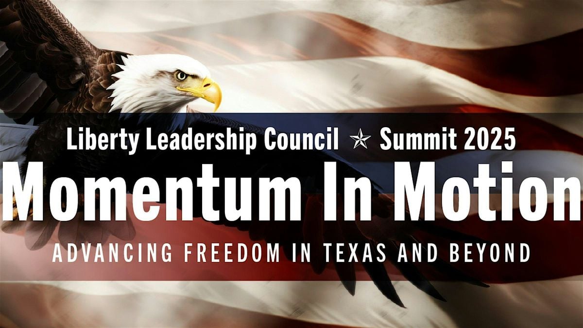 LLC Annual Summit—Momentum In Motion: Advancing Freedom in Texas & Beyond, 21 November | Event in Austin