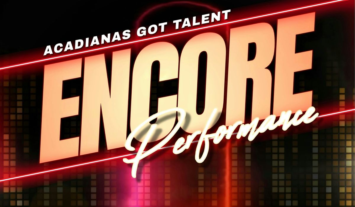 Acadianas Got Talent Encore Performance, 26 July | Event in Crowley | AllEvents