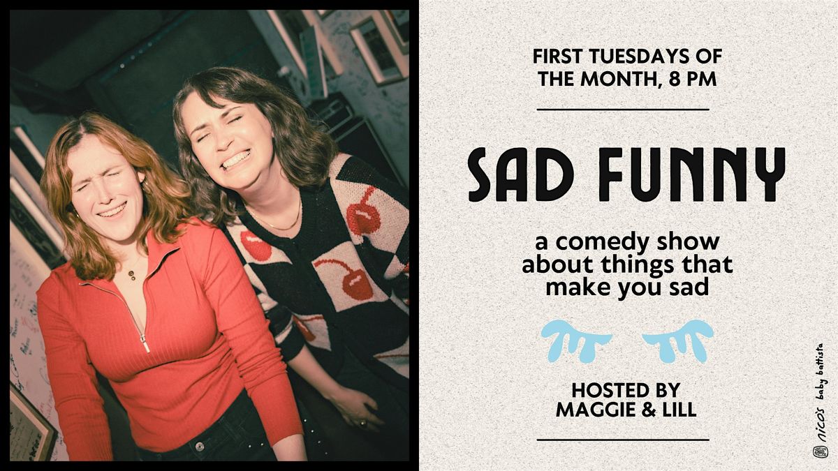 Sad Funny |  A Comedy Show About The Things That Make You Sad @ nico's, 1 July | Event in Los Angeles | AllEvents