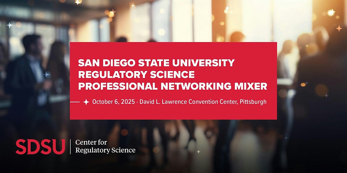 San Diego State University Regulatory Science Professional Networking Mixer, 6 October | Event in Pittsburgh