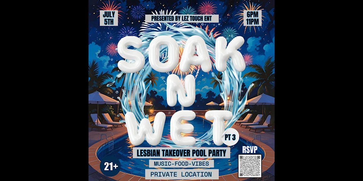Soak N Wet Lesbian Takeover Pool Party PT3, 5 July | Event in Las Vegas | AllEvents