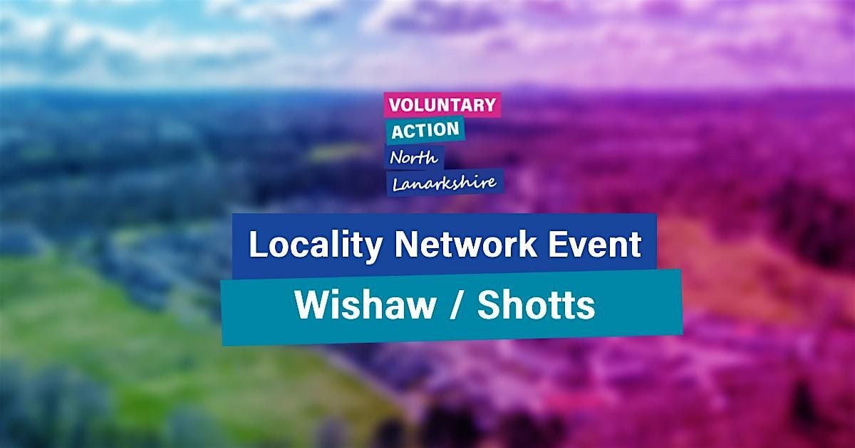 CVS Locality Network Event - Wishaw & Shotts, 8 October | Event in Wishaw | AllEvents