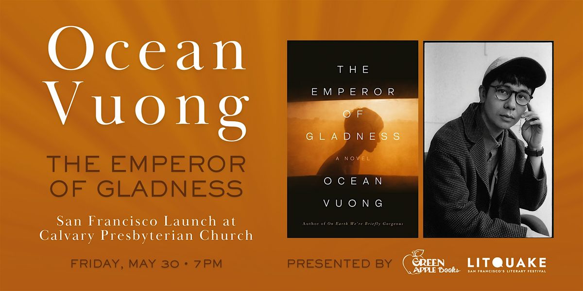 Ocean Vuong: The Emperor of Gladness at Calvary Presbyterian Church, 30 May | Event in San Francisco | AllEvents