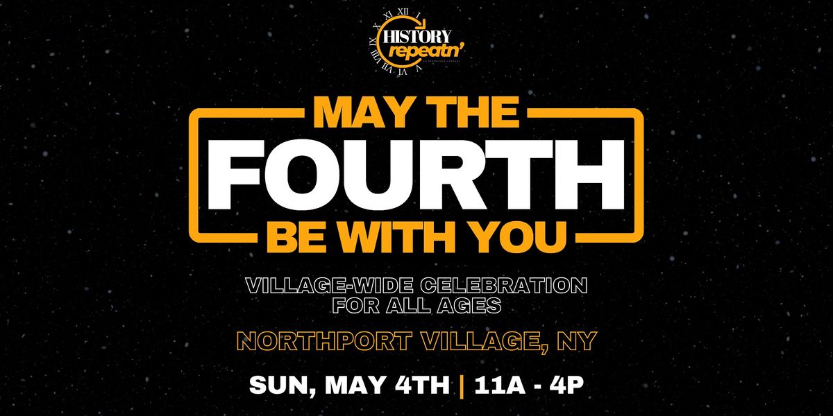 May The Fourth Be With You Day Celebration | Event in Northport | AllEvents