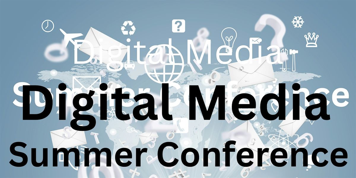 Digital Media Summer Conference, 11 June | Event in Draper | AllEvents