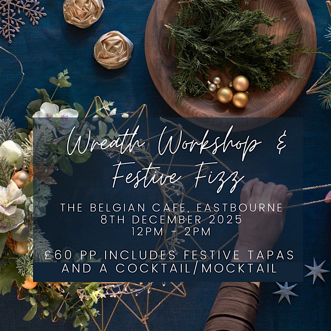 Wreath Workshop and Festive Fizz, 8 December | Event in Eastbourne | AllEvents