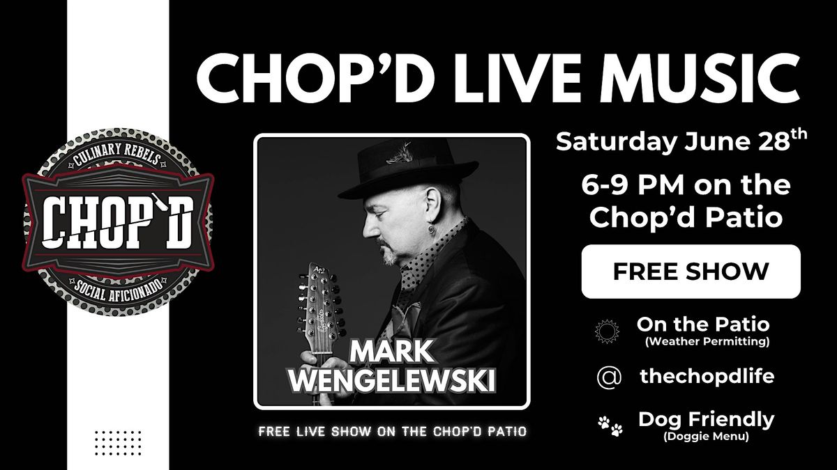 Chop'd Live Music on the Patio - Mark Wengelewski - Saturday 6/28, 28 June | Event in Plainfield | AllEvents