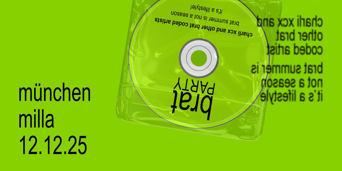 brat party  • w/ charli xcx & other brat coded artists • münchen, 12 December | Event in München