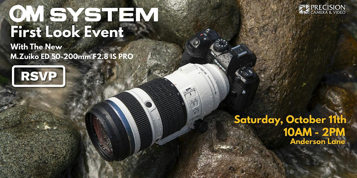 Precision Camera X OM System Present the M. Zuiko 50-200mm F2.8 IS PRO Lens, 11 October | Event in Austin