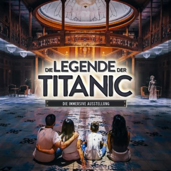 Die Legende der Titanic - Die immersive Ausstellung, 9 May | Event in Munich | AllEvents