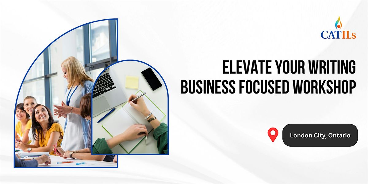 Elevate Your Writing: Business Focused Workshop in London City, Ontario | Event in London | AllEvents