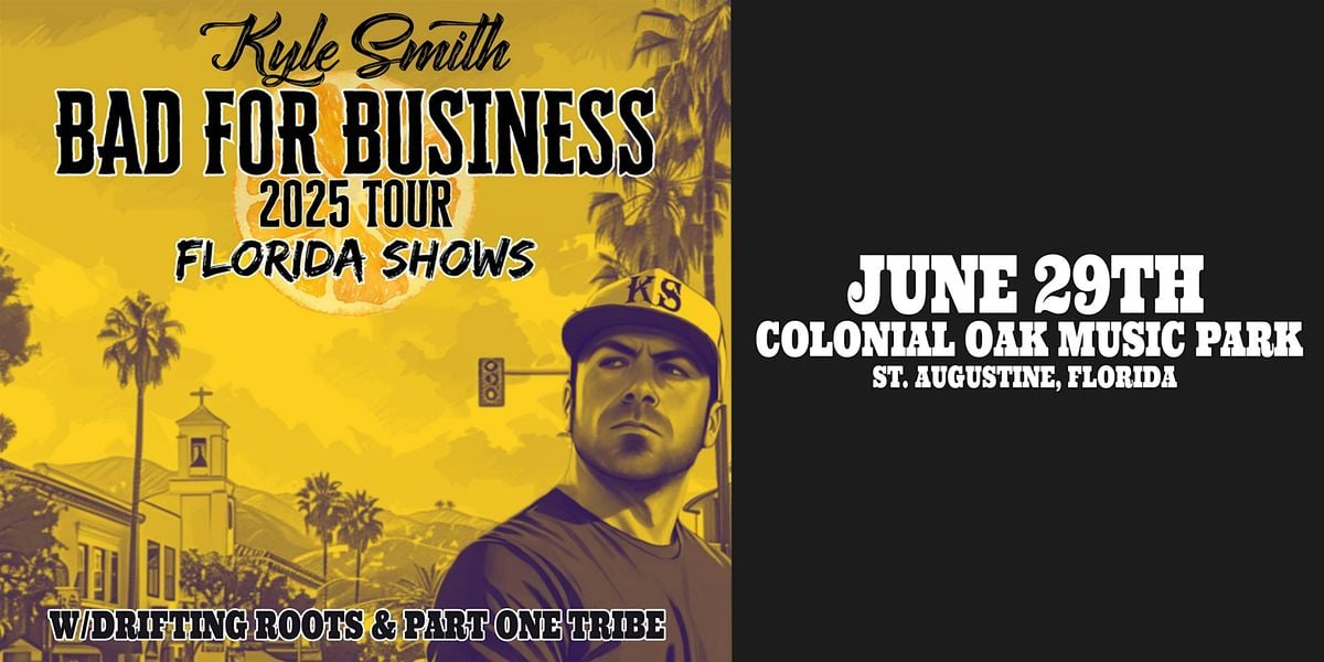 KYLE SMITH "BAD FOR BUSINESS 2025 TOUR" w/ DRIFTING ROOTS - ST AUGUSTINE, 29 June | Event in St Augustine