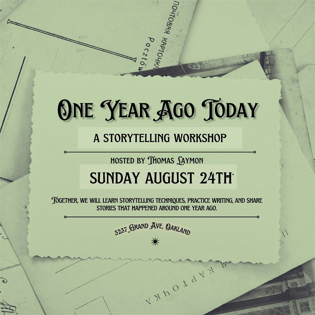 One Year Ago Today: A Storytelling Workshop, 24 August | Event in Oakland | AllEvents