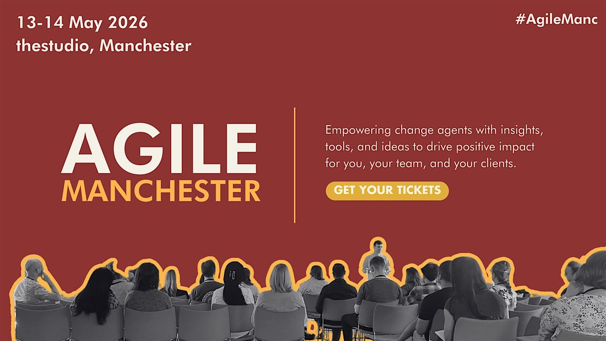 Agile Manchester 2026, 13 May | Event in Manchester | AllEvents