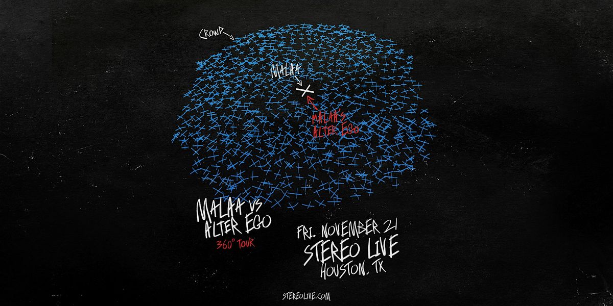 MALAA vs ALTER EGO 360 Tour - Stereo Live Houston, 21 November | Event in Houston | AllEvents