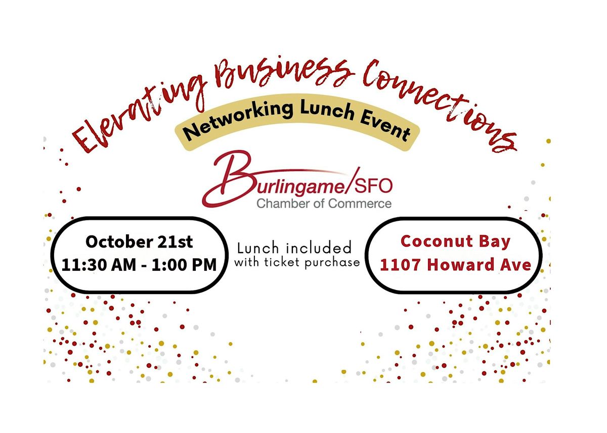 Elevating Business Connections: Burlingame/SFO Chamber Networking Lunch, 21 October | Event in Burlingame