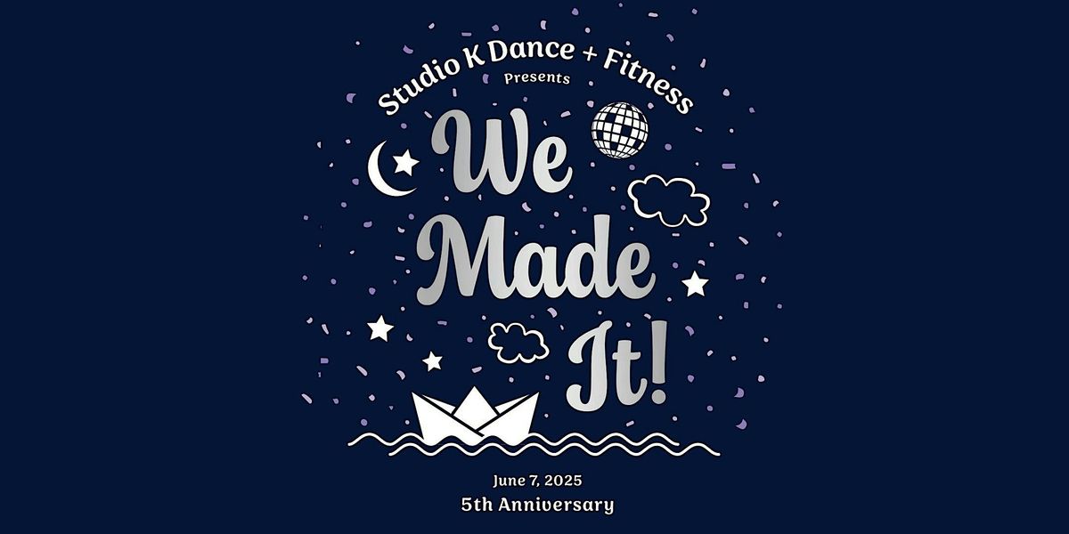 Studio K Dance + Fitness Presents "We Made It!" | Event in Rochester | AllEvents