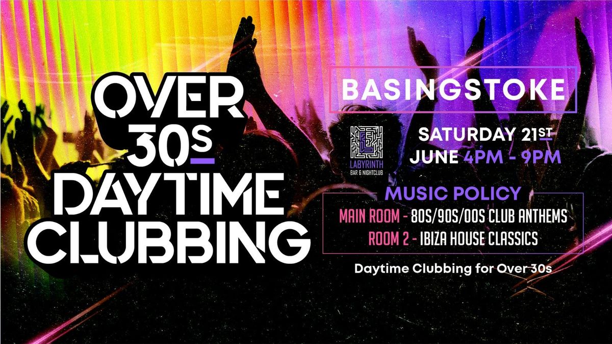 OVER 30s DAYTIME CLUBBING - BASINGSTOKE 🕺🏽, 21 June | Event in Basingstoke | AllEvents