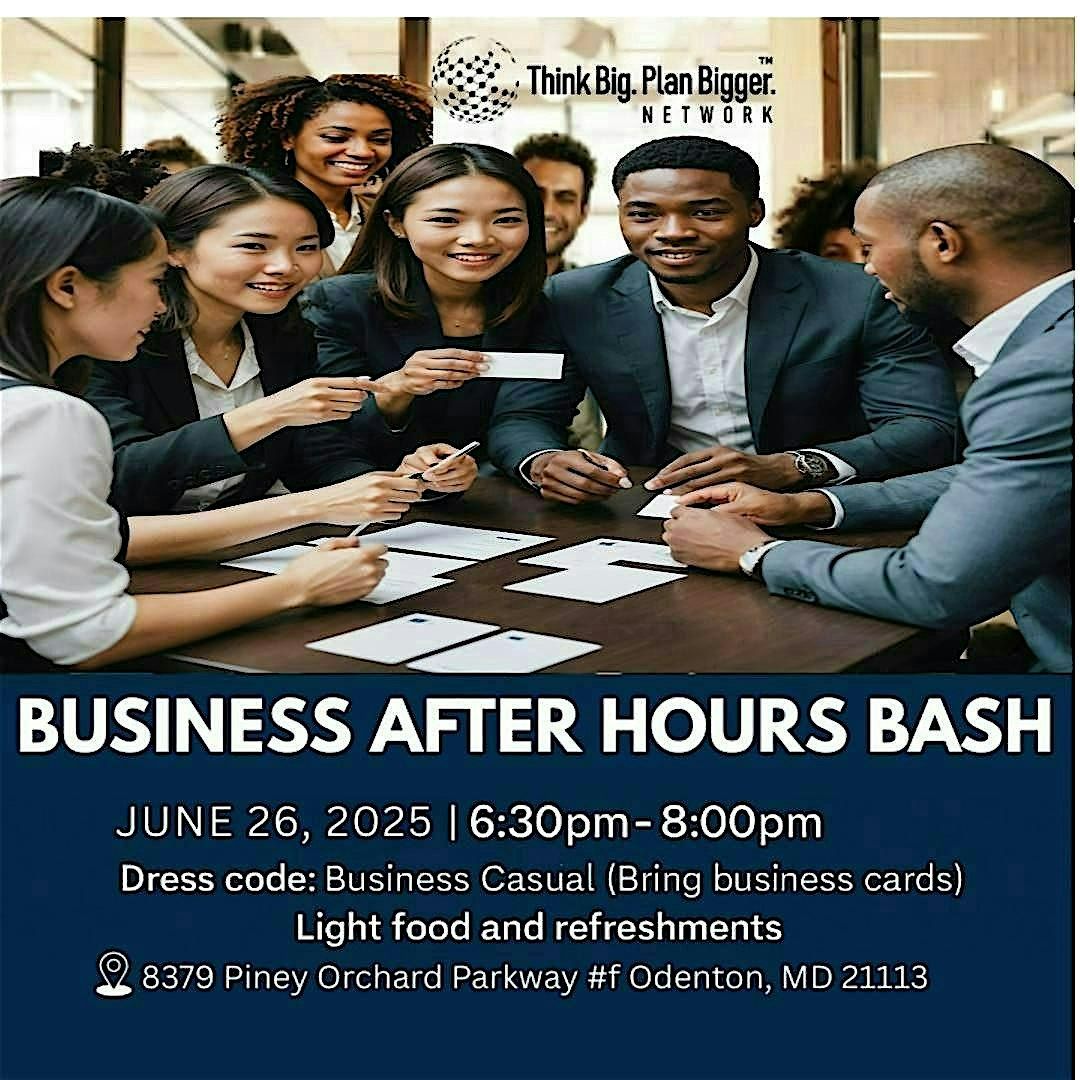 Think Big Plan Bigger Network Business After Hours Bash, 26 June | Event in Odenton | AllEvents