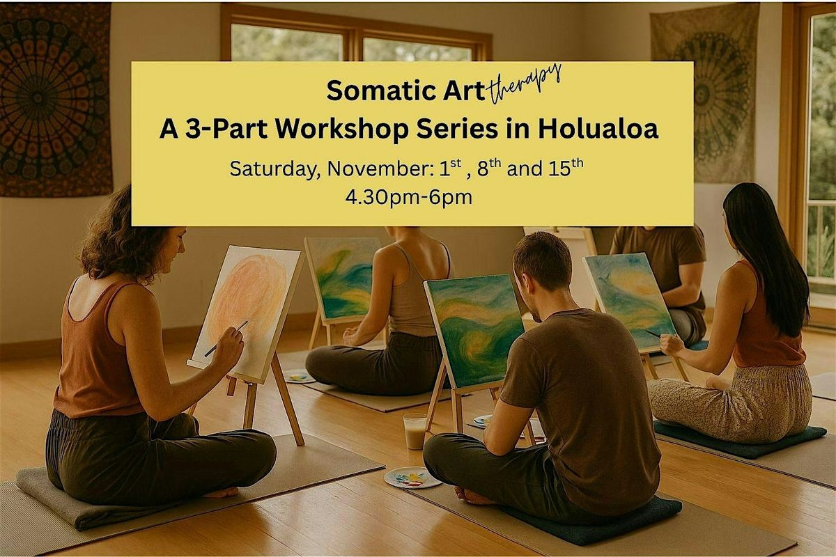 Somatic Art Therapy: A 3-Part Workshop Series in Holualoa, 1 November | Event in Holualoa | AllEvents