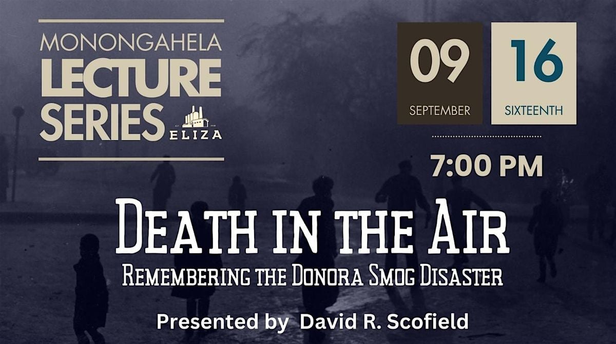 Monongahela Lecture Series - Donora Smog Disaster, 16 September | Event in Pittsburgh | AllEvents