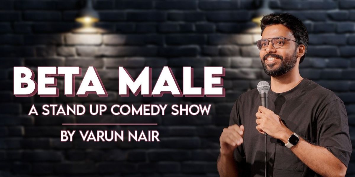 Beta Male ft. Varun Nair, 20 December | Event in Mumbai | AllEvents
