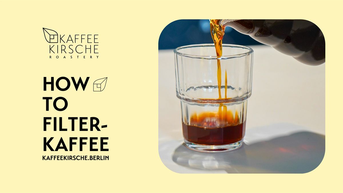 KAFFEEKIRSCHE  - How to Filterkaffee - lerne 5 Arten Filterkaffee zu brühen, 10 October | Event in Berlin