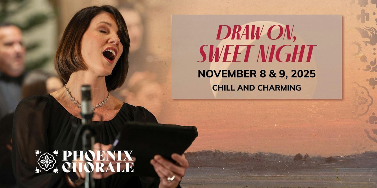 Phoenix Chorale: Draw On, Sweet Night, 8 November | Event in Phoenix | AllEvents