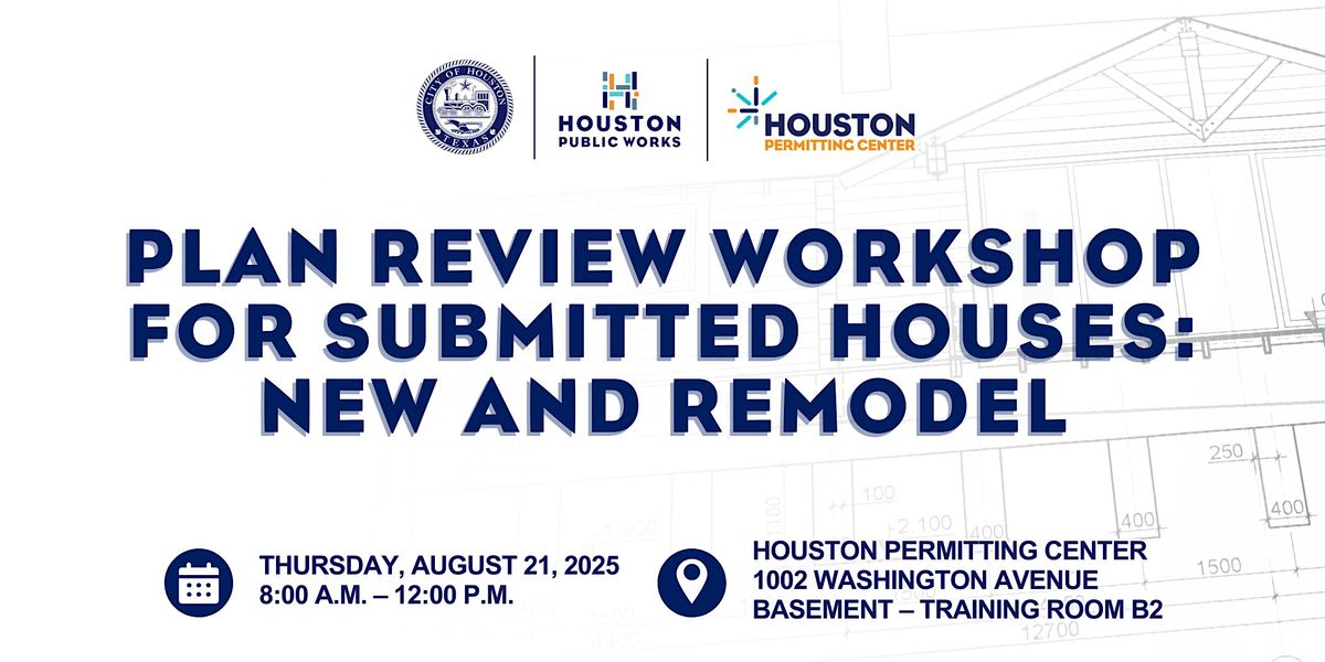Plan Review Processes for Submitted Houses Training - Both New and Remodel, 21 August | Event in Houston | AllEvents
