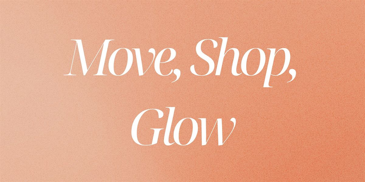 Move, Shop, Glow, 1 June | Event in McLean | AllEvents